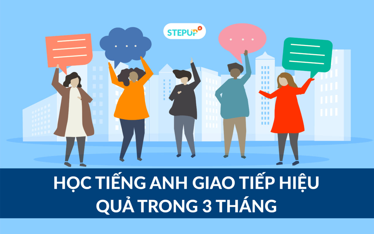 Làm thế nào để học tiếng Anh giao tiếp hiệu quả?