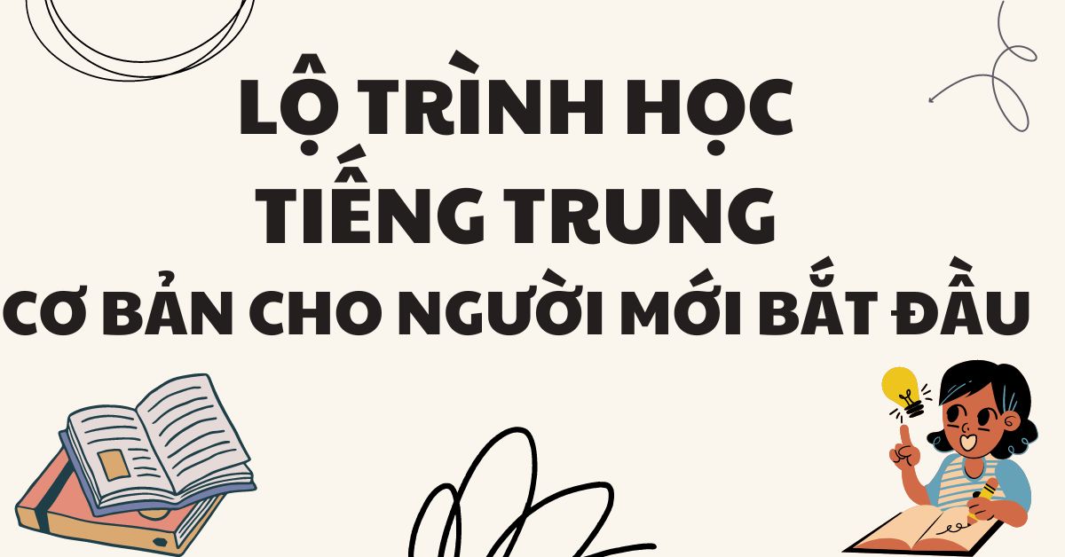 Lộ Trình Tự Học Tiếng Trung và Phương Pháp Hiệu Quả